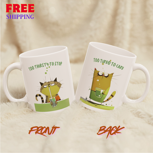 Too Thirsty & Too Tired Cat Mug