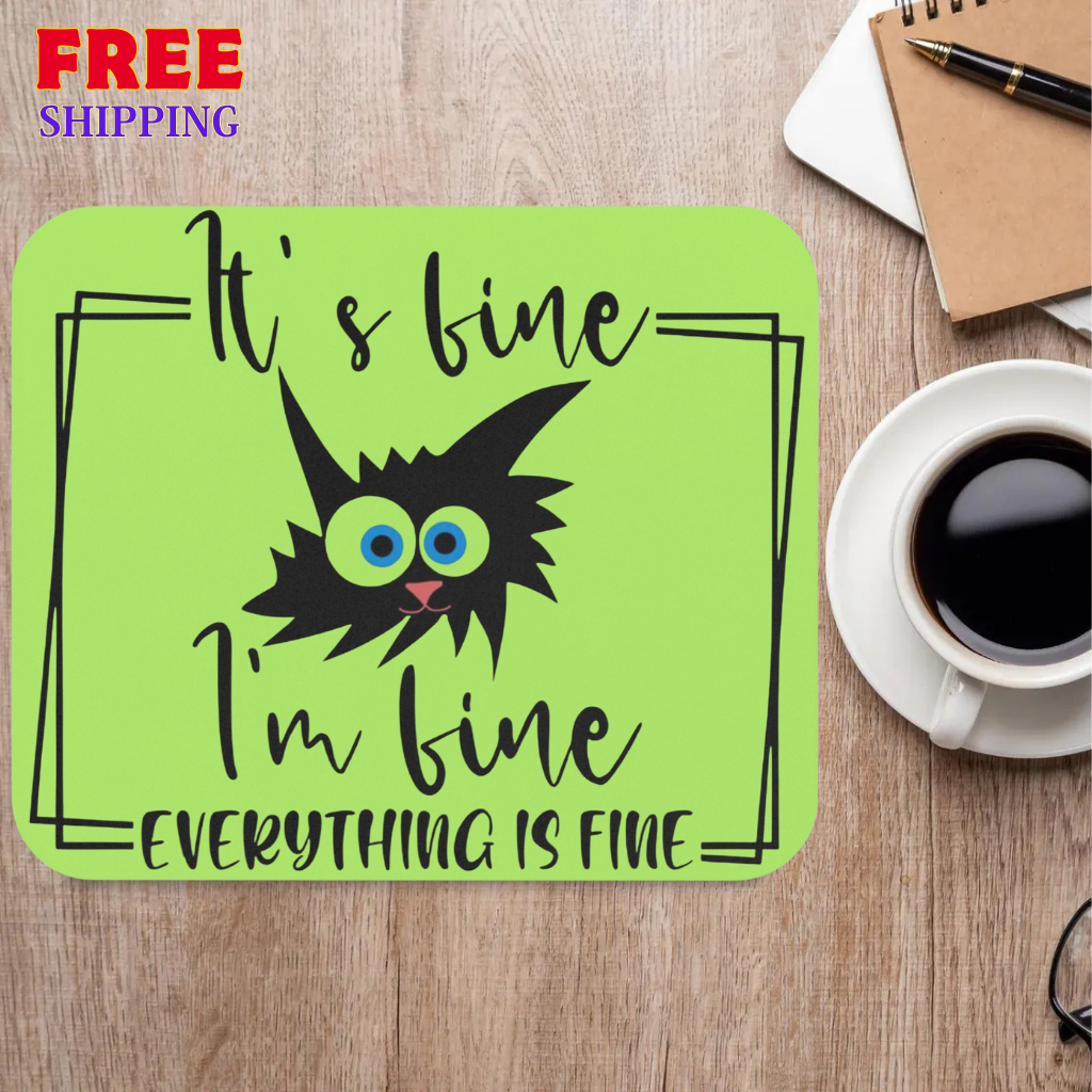 It’s Fine Cat Mouse Pad